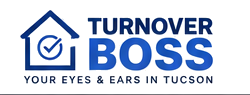 Turnover Boss — Your Eyes & Ears in Tucson